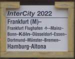 Zuglaufschild des IC 2022 von Frankfurt (M) Hbf nach Hamburg-Altona, in Mainz Hbf; 03.02.2010