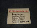 Zuglaufschilder IC 605 'Heinrich der L�we' von Leipzig nach Basel SBB,
sch�ne Zeiten als die IC`s und EC`s Namen hatten.