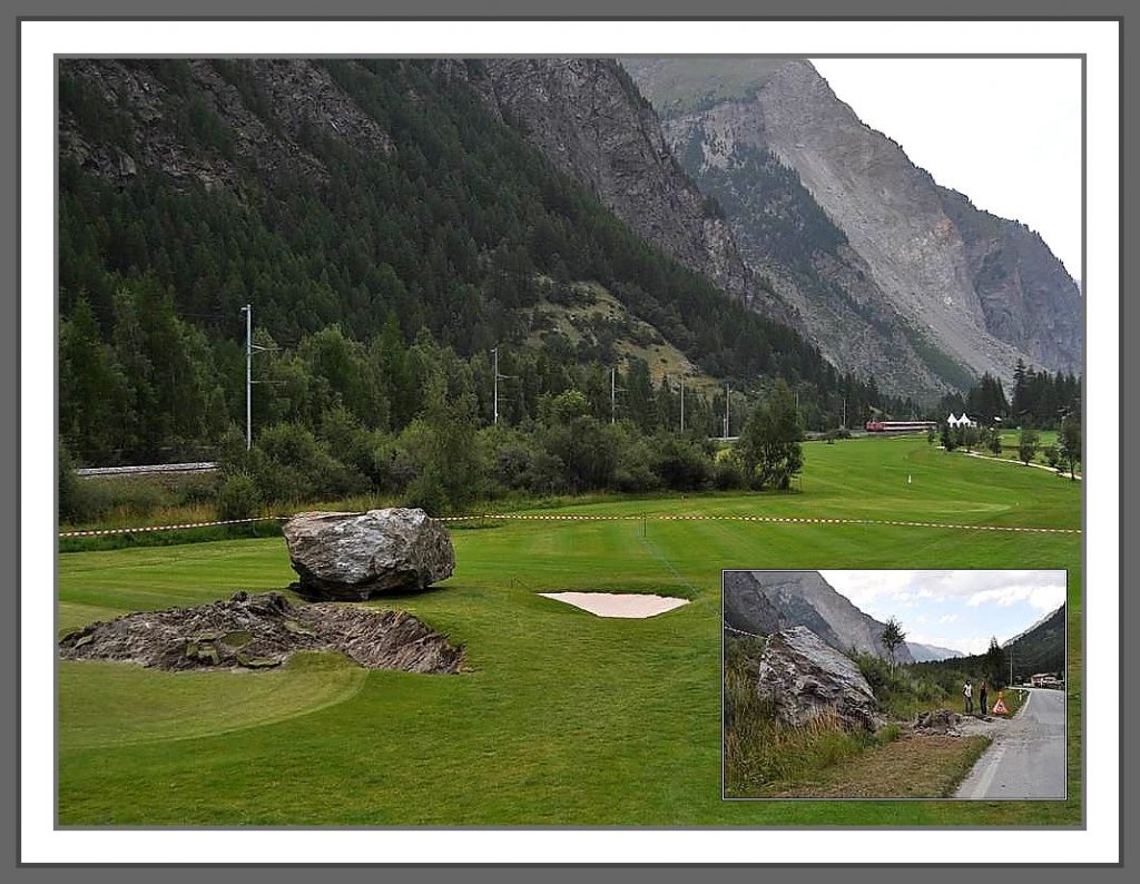 Am Abend um 19.00 Uhr des 03.08.2013 donnerten von der rechten Talseite drei riesige Felsbrocken ins Tal und rissen eine Schneise in den Schutzwald. Ein Felsbrocken riss einen tiefen Krater in die Hauptstrasse, ein Brocken landete direkt auf dem Golfplatz von Randa und der dritte Brocken flog noch weiter ber den Bahndamm in die dahinterliegende Vispa, ohne das Gleis oder die Fahrleitung zu berhren. Die Strasse war whrend drei Stunden gesperrt. Glcklicherweise kamen keine Personen zu Schaden. (04.08.2013)