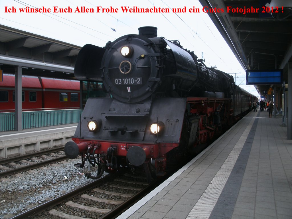 Mit dem Bild von 03 1010,am 17.Dezember 2011,in Rostock verabschiede ich mich fr 2011 in den Weihnachtsurlaub und danke Allen frs Zuschauen und Kommentare.Auch 2012 wird es an Bildern weiter gehen. 