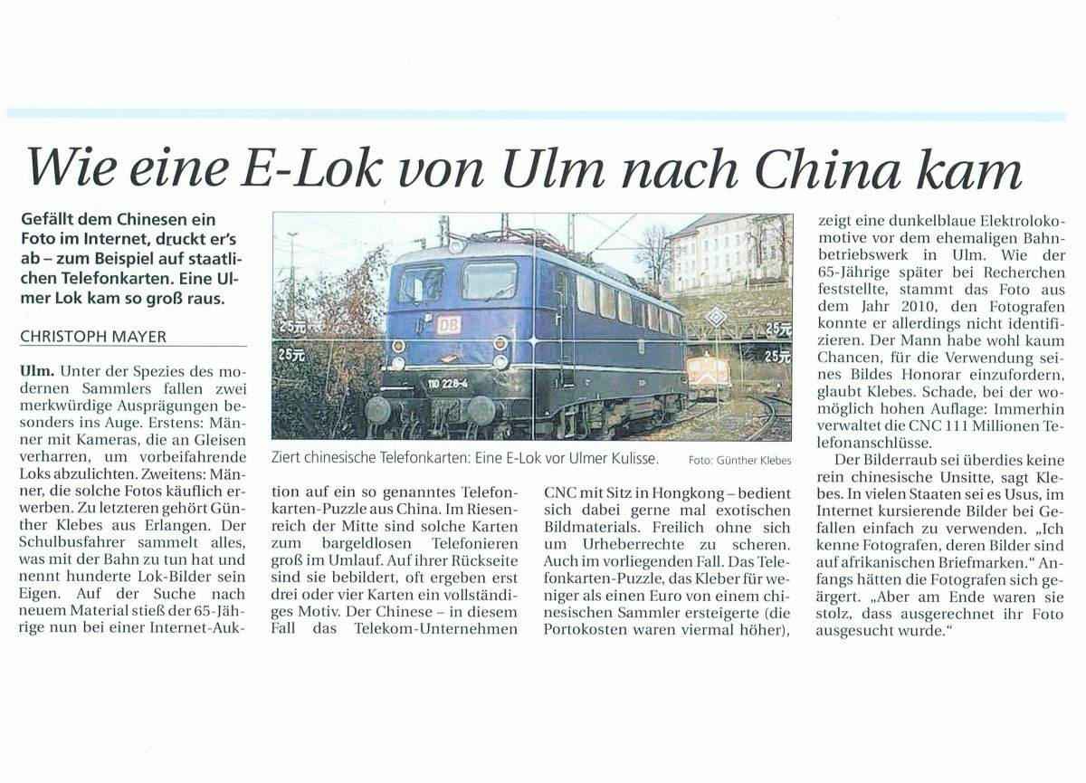 Südwestpresse vom 07.März 2013 

Ich glaube, der Bericht sagt alles. Bis jetzt habe ich 18 Bilder von mir auf chinesischen Telefonkarten entdeckt. Wie viele es schon gibt, kann ich nicht sagen. Am ärgerlichsten ist daran, daß man für seine eigenen Bilder auch noch bezahlen muß.