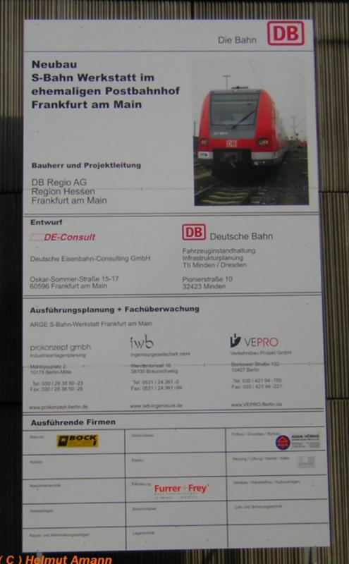 Auf dem Gelnde und in der Halle des ehemaligen Postbahnhofes in Frankfurt am Main, der nach der Umstellung der Post auf LKW jahrelang leerstand, entsteht eine neue S-Bahn-Werkstatt.
(Prophylaktischer Hinweis: zum Zeitpunkt der Aufnahme am 03.06.2005 war das Gelnde frei zugnglich und auer dem 
hier gezeigten Schild kein Hinweis, da es sich um eine Baustelle handelt und das Betreten des Gelndes nicht erlaubt ist). 
