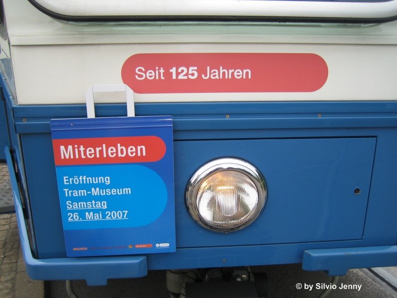 Jubilumsschmuck der VBZ-Fahrzeuge. Smtliche VBZ Fahrzeuge sind im Jubilumsjahr 2007 mit Klebern ''Seit 125 Jahren'' geschmckt. Zustzlich trugen die Fahrzeuge die auf der Linie 11 im Einsatz waren einen Hinweis auf die Erffnung des Trammuseum Burgwies.