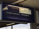 Zugzielanzeiger an Gleis 6 in Saarbrcken Hbf fr die RB nach Pirmasens.