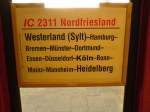 Zuglaufschild des IC 2311  Nordfriesland  von Westerland(Sylt) nach Heidelberg Hbf. Aufgenommen am 30.10.2006 im Zug zwischen Duisburg Hbf und Dsseldorf Hbf.