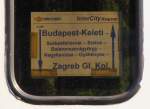 Zuglaufschild von IC 200  Kvarner Intercity  von Budapest-Keleti pu nach Zagreb Glavni Kolod., im Bf Sifok; 31.05.2011