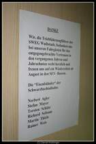         Danke

Wir, die Triebfahrzeugf�hrer der
SWEG Waibstadt, bedanken uns
bei unseren Fahrg�sten f�r das 
entgegengebrachte Vertrauen in
den vergangenen Jahren unf
Jahrzehnten recht herzlich und
freuen uns auf ein Wiedersehen ab
August in den SEV-Bussen.

Die  Eisenb�hnler  Der 
Schwarzbachtalbahn:

Norbert Agler
Stefan Mayer
Torsten Sch�tz
Richard Seltsam
Martin Thiele
Rainer Weis


___
Dieser Zettel hing am letzten Tag des Personenverkehrs auf der SWEG  MAH  in den Z�gen aus. Stimmt leicht traurig...