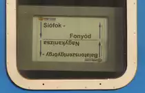 Zuglaufschild vom Regionalzug zwischen Si�fok und Fony�d, fotografiert im Bf Si�fok; 02.06.2011