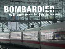 Auch Bombardier, der franz�sische Zughersteller mit Werken in Deutschland, begr��t die in Berlin angekommenen G�ste im Hauptbahnhof. 11.2.2007