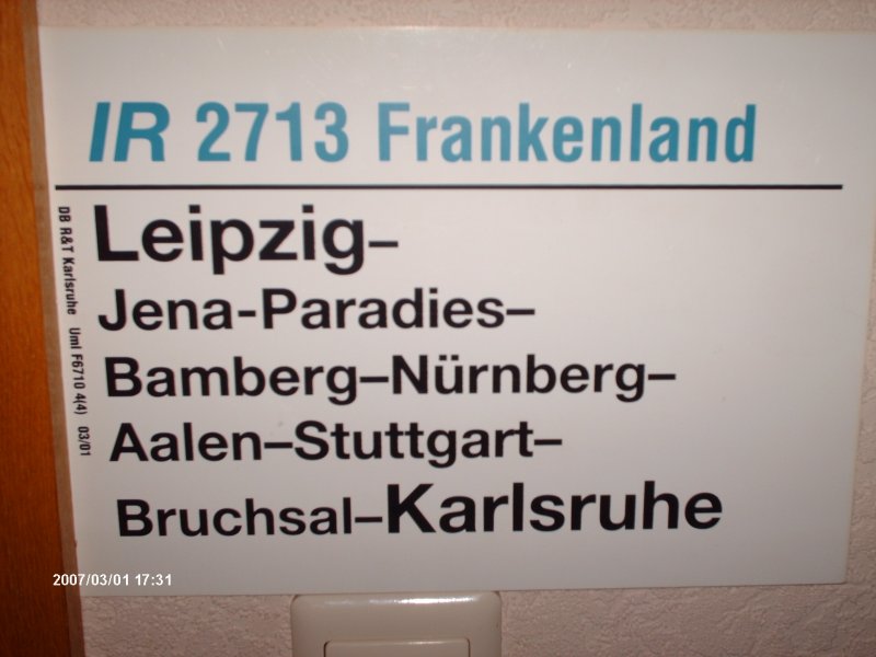 Zuglaufschild des ehmaligen InterRegio 2713  Frankenland  von Leipzig nach Karlsruhe ber Nrnberg, Aalen, Stuttgart und Bruchsal.