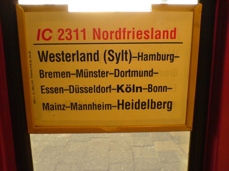 Zuglaufschild des IC 2311  Nordfriesland  von Westerland(Sylt) nach Heidelberg Hbf. Aufgenommen am 30.10.2006 im Zug zwischen Duisburg Hbf und D�sseldorf Hbf.