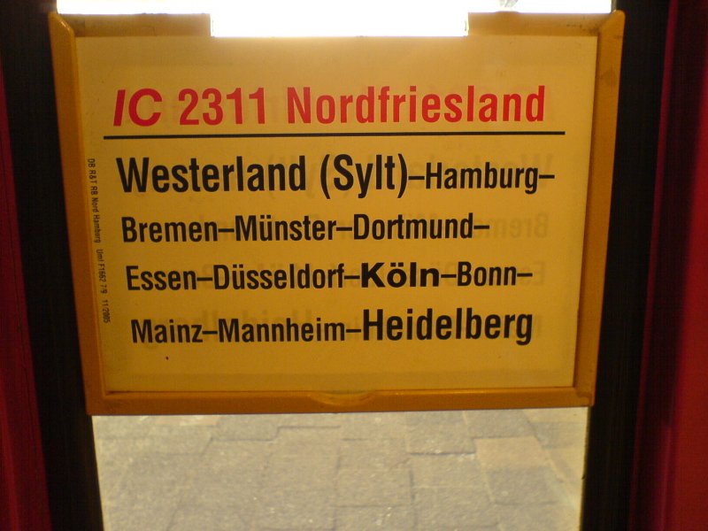 Zuglaufschild des IC 2311  Nordfriesland  von Westerland(Sylt) nach Heidelberg Hbf. Aufgenommen am 30.10.2006 im Zug zwischen Duisburg Hbf und Dsseldorf Hbf.