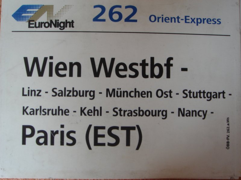 Zuglaufschild EuroNight 262  Orient-Express  von Wien nach Paris. Jetzt fhrt er nur bis Strabourg